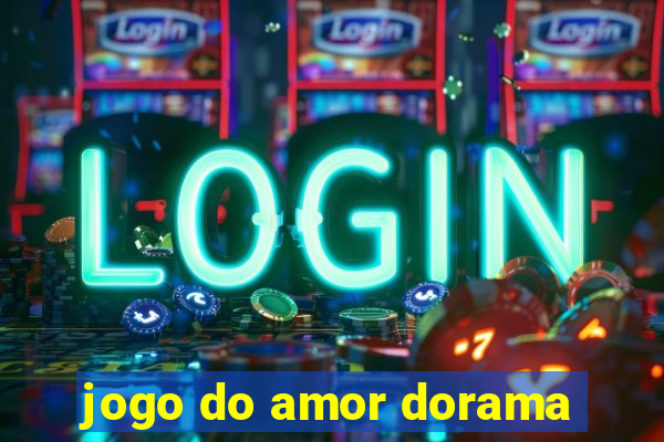 jogo do amor dorama